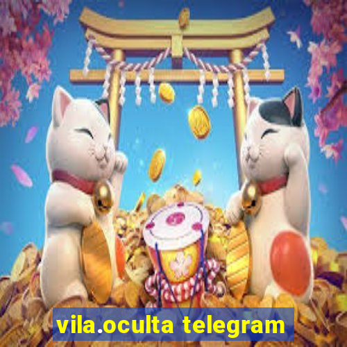 vila.oculta telegram